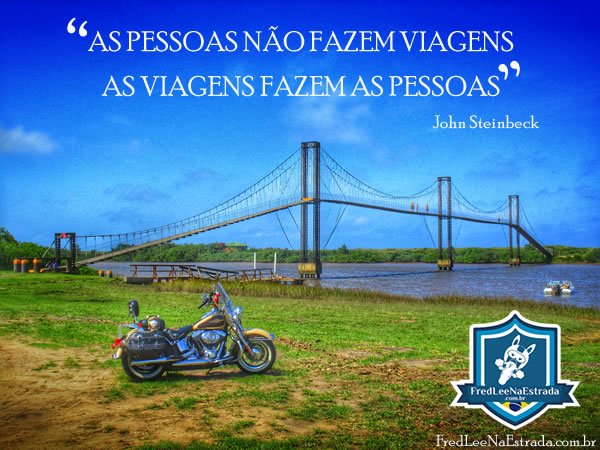 As pessoas não fazem viagens. As viagens fazem as pessoas. (John Steinbeck) | Barra Velha - Santa Catarina - Brasil | FredLee Na Estrada