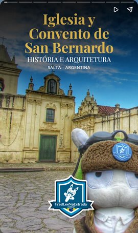 Iglesia y Convento de San Bernardo: História e Arquitetura em Salta, Argentina | FredLee Na Estrada