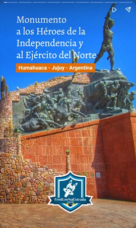 Monumento a los Héroes de la Independencia y al Ejército del Norte em Humahuaca, Jujuy, Argentina | FredLee Na Estrada